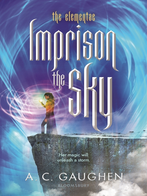 Title details for Imprison the Sky by A. C. Gaughen - Available